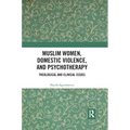 Muslim Women, Domestic Violence, and Psychotherapy: Theological and Clinical Issues