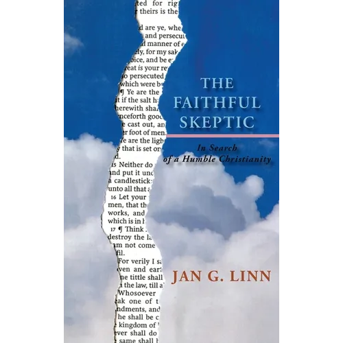 The Faithful Skeptic: In Search of a Humble Christianity (Hardcover)