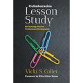 Collaborative Lesson Study: Revisioning Teacher Professional Development