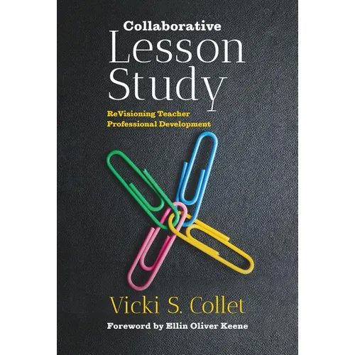 Collaborative Lesson Study: Revisioning Teacher Professional Development