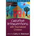 Creative Interventions with Traumatized Children