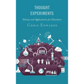 Thought Experiments: History and Applications for Education
