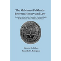 The Malvinas/Falklands Between History and Law: Refutation of the British Pamphlet "Getting it Right: The Real History of the Falklands/Malvinas"