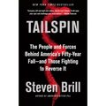 Tailspin: The People and Forces Behind America's Fifty-Year Fall--And Those Fighting to Reverse It