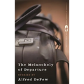 The Melancholy of Departure: Stories