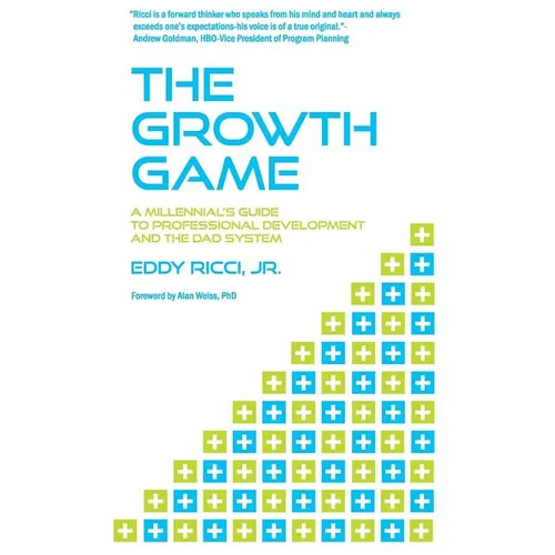The Growth Game: A Millennial's Guide to Professional Development and The DAD System - Paperback