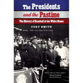 The Presidents and the Pastime: The History of Baseball and the White House