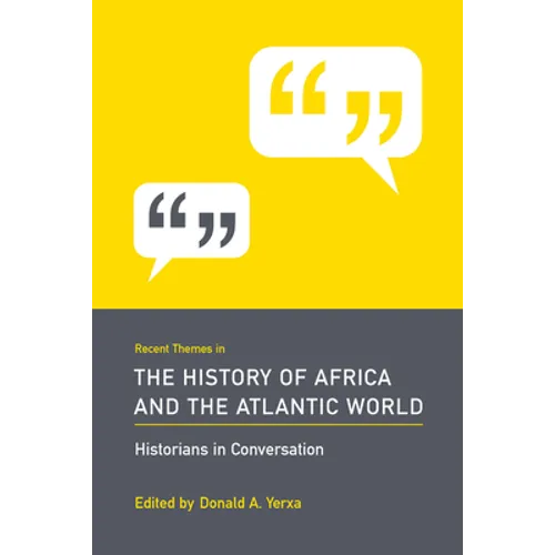 Recent Themes in the History of Africa and the Atlantic World