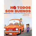 No Todos Son Buenos: Ayudando a los niños a tener cuidado con extraños