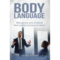 Body Language: Recognize And Analyze Non-Verbal Communication
