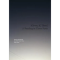 [Given, If, Then]: A Reading in Three Parts