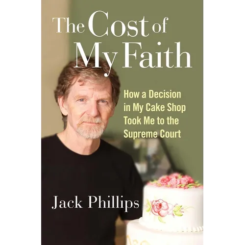 The Cost of My Faith: How a Decision in My Cake Shop Took Me to the Supreme Court