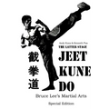 The Latter Stage Jeet Kune Do Bruce Lee's Martial Arts Special Edition