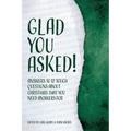 Glad You Asked!: Answers to 12 Tough Questions About Christmas That You Need Answers For
