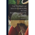 The History of South Carolina in the Revolution, 1775-1780