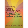 Teaching Core Practices in Teacher Education