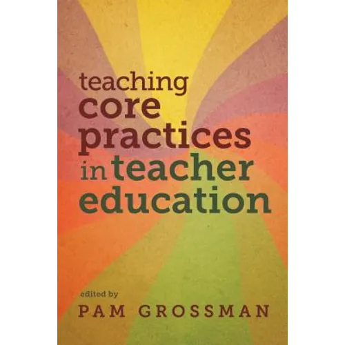 Teaching Core Practices in Teacher Education