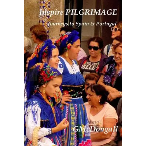 Inspire Pilgrimage: Spain and Portugal