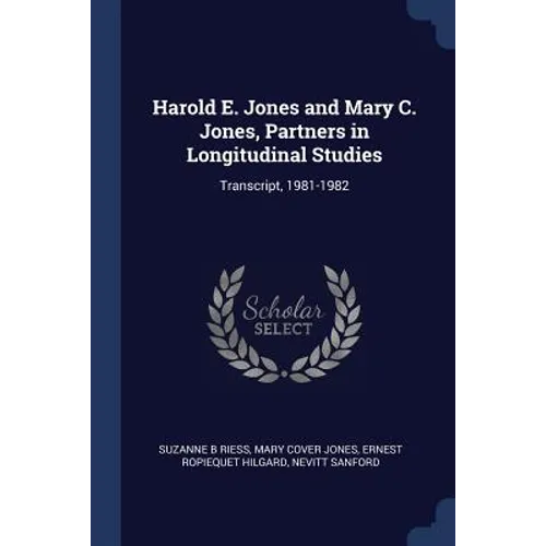 Harold E. Jones and Mary C. Jones, Partners in Longitudinal Studies: Transcript, 1981-1982