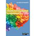 Visuelle Kommunikation im Mittelstand: Rechtliche Chancen und Herausforderungen im Kontext des Wandels der Unternehmenskommunikation und der von ihr b
