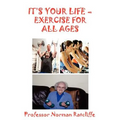 It's Your Life - Exercise for All Ages