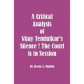 A Critical Analysis of Vijay Tendulkar's Silence ! The Court is in Session