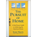 The Pursuit of Home: A Real Estate Guide to Achieving the American Dream