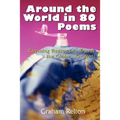 Around the World in 80 Poems: Rhyming Reasons to Travel the Globe...or Not!