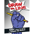 Draw the Line: 100+ Things You Can Do to Change the World!