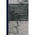The Archaeology of the Santa Elena Peninsula in Southwest Ecuador