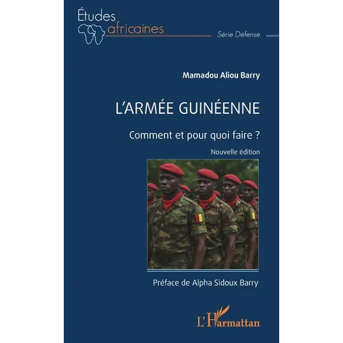 L'armée guinéenne: Comment et pour quoi faire ?