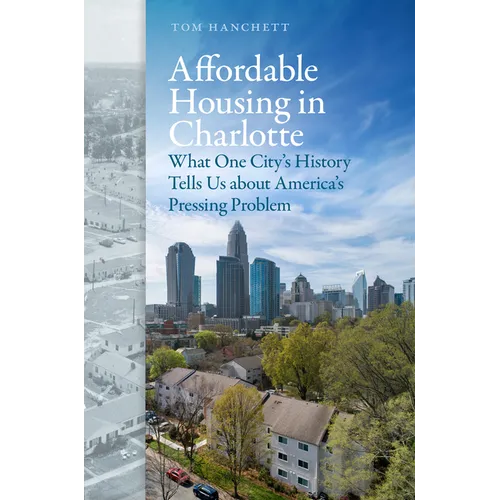 Affordable Housing in Charlotte: What One City's History Tells Us about America's Pressing Problem