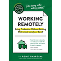 The Non-Obvious Guide to Working Remotely (Being Productive Without Getting Distracted, Lonely or Bored)