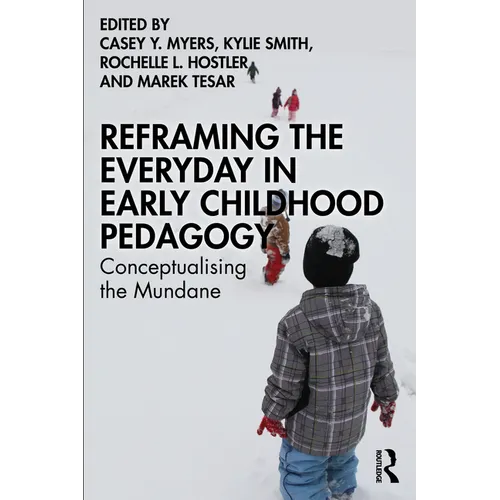 Reframing the Everyday in Early Childhood Pedagogy: Conceptualising the Mundane