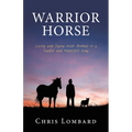 Warrior Horse: Living and Dying With Animals in a Soulful and Heartfelt Way