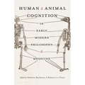 Human and Animal Cognition in Early Modern Philosophy and Medicine