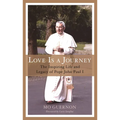 Love Is a Journey: The Inspiring Life and Legacy of Pope John Paul I