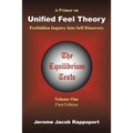 A Primer on Unified Feel Theory: Forbidden Inquiry Into Self Discovery (The Equilibrium Texts, Vol. 1)