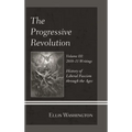 The Progressive Revolution: History of Liberal Fascism Through the Ages, Vol. III: 2010-11 Writings