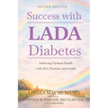 Success with LADA Diabetes: Achieving Optimal Health with Diet, Exercise, and Insulin