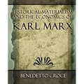 Historical Materialism and the Economics of Karl Marx