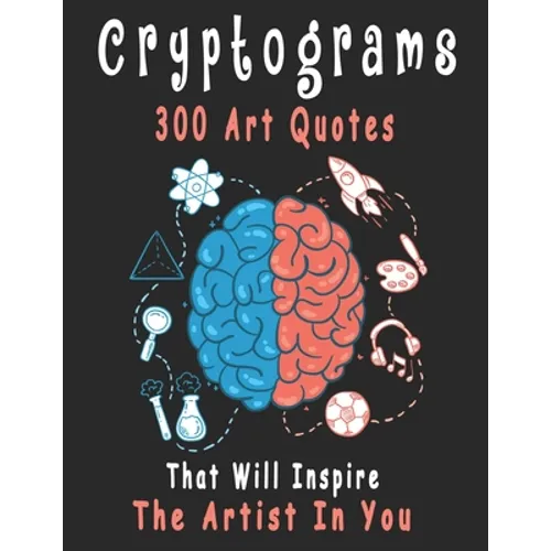 Cryptograms: 300 cryptograms puzzle books for adults large print, Art Quotes That Will Inspire The Artist In You