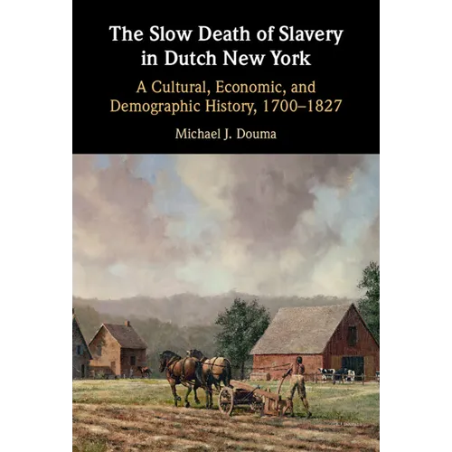 The Slow Death of Slavery in Dutch New York