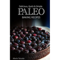 Paleo Baking Recipes - Delicious, Quick & Simple Paleo Recipes