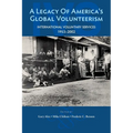 A Legacy of America's Global Volunteerism: International Voluntary Services 1953-2002