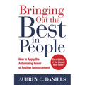Bringing Out the Best in People: How to Apply the Astonishing Power of Positive Reinforcement, Third Edition