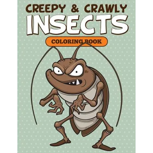 Creepy & Crawly Insects Coloring Book