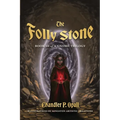 The Folly Stone: An Epic Fantasy Adventure of Magic, Myth, and Legendary Relics
