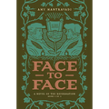 Face to Face: A Novel of the Reformation Volume 2