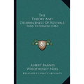 The Theory And Desirableness Of Revivals: Being Six Sermons (1842)